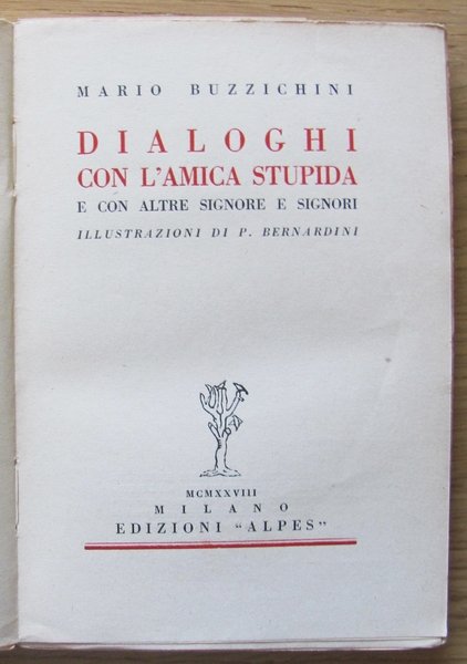 DIALOGHI CON L?AMICA STUPIDA e con altre signore e signori, …
