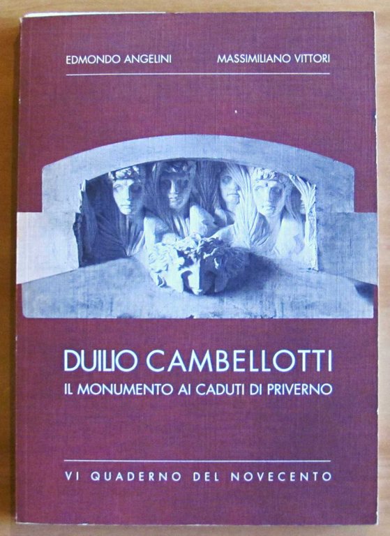 DUILIO CAMBELLOTTI - Il Monumento ai Caduti di Priverno, 1999