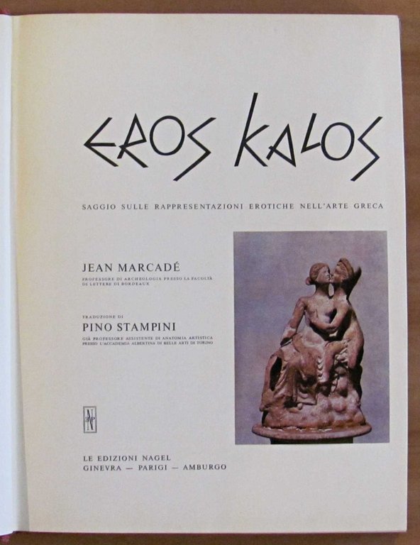 EROS KALOS - Rappresentazioni erotiche nell'Arte Greca, I ed. 1963