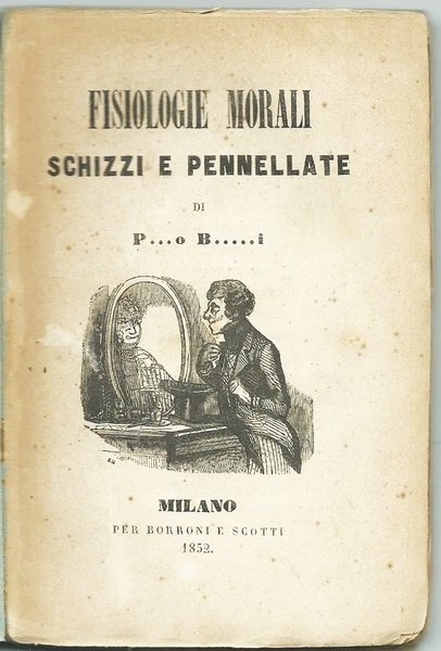 FISIOLOGIE MORALI - SCHIZZI E PENNELLATE di P...o B...i