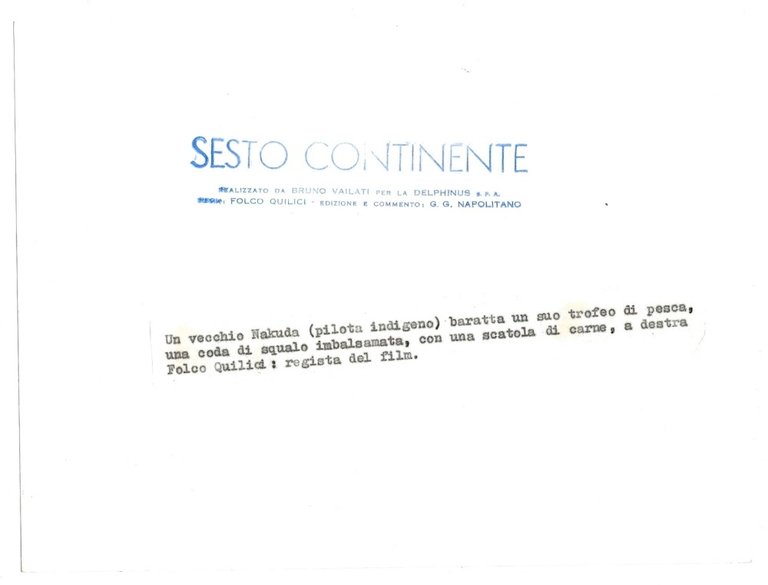 FOTO per SESTO CONTINENTE con il Regista FOLCO QUILICI e …