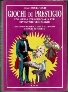 Giochi Di Prestigio. Una Guida Straordinaria Per Diventare Maghi. Ed. …