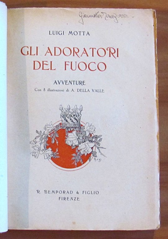 GLI ADORATORI DEL FUOCO, I ed. 1921 ill. DELLA VALLE