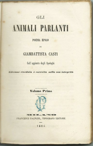 GLI ANIMALI PARLANTI - Poema Epico con l'aggiunta degli Apologhi, …