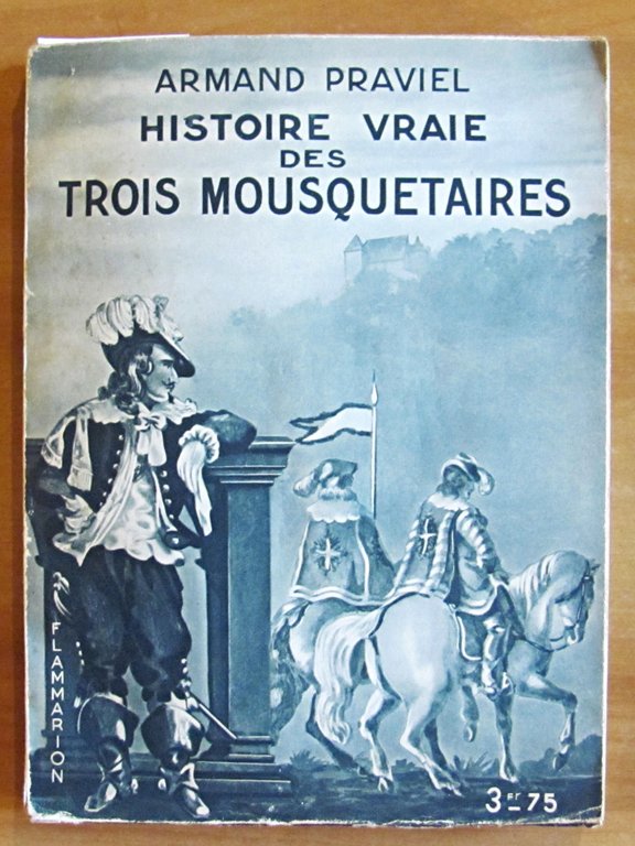 HISTOIRE VRAIE DES TROIS MOUSQUETAIRES, 1933 - Coll. Hier et …