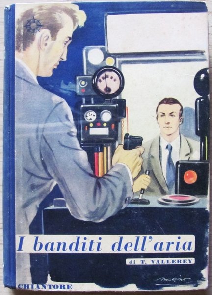 I BANDITI DELL'ARIA - Ed. Chiantore, I ed. 1950 - …