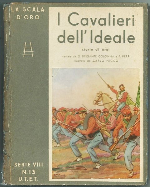 I CAVALIERI DELL'IDEALE - STORIE DI EROI. COLLANA "LA SCALA …