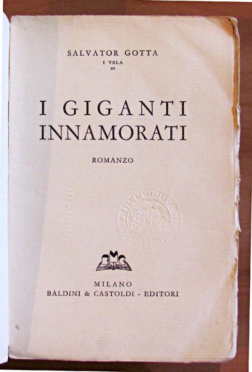 I GIGANTI INNAMORATI COLLANA "I VELA" 21 MILANO ED. BALDINI …
