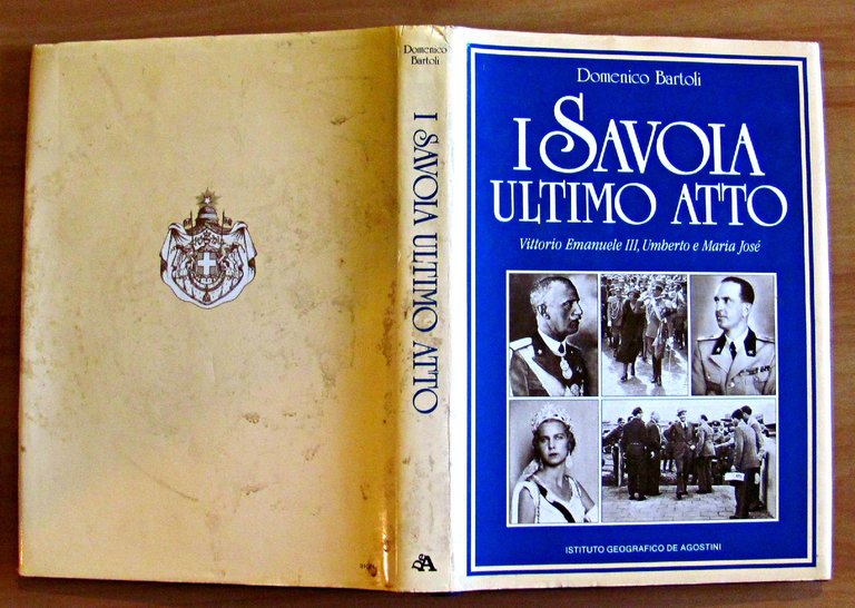 I SAVOIA ULTIMO ATTO - VITTORIO EMANUELE III, UMBERTO E …