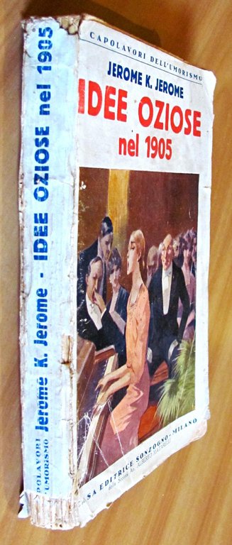 IDEE OZIOSE NEL 1905 - collana I Capolavori dell'Umorismo