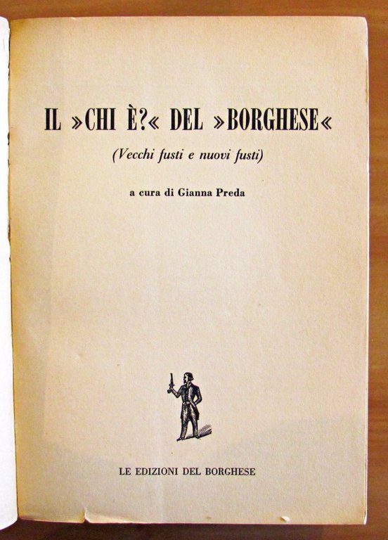 IL CHI E' DEL BORGHESE - VECCHI FUSTI E NUOVI …