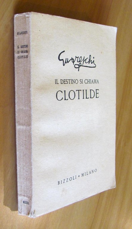 IL DESTINO SI CHIAMA CLOTILDE Romanzo d'amore e d'avventura.