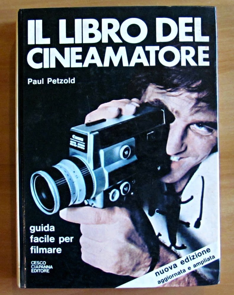 IL LIBRO DEL CINEAMATORE - GUIDA FACILE PER FILMARE