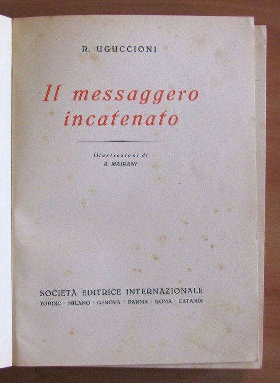 IL MESSAGGERO INCATENATO, I ed. 1949 - ill. MAIRANI