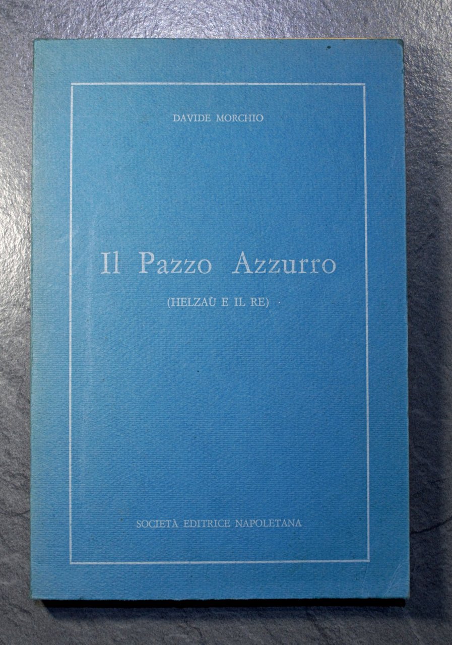 IL PAZZO AZZURRO (Helzau e il Re)