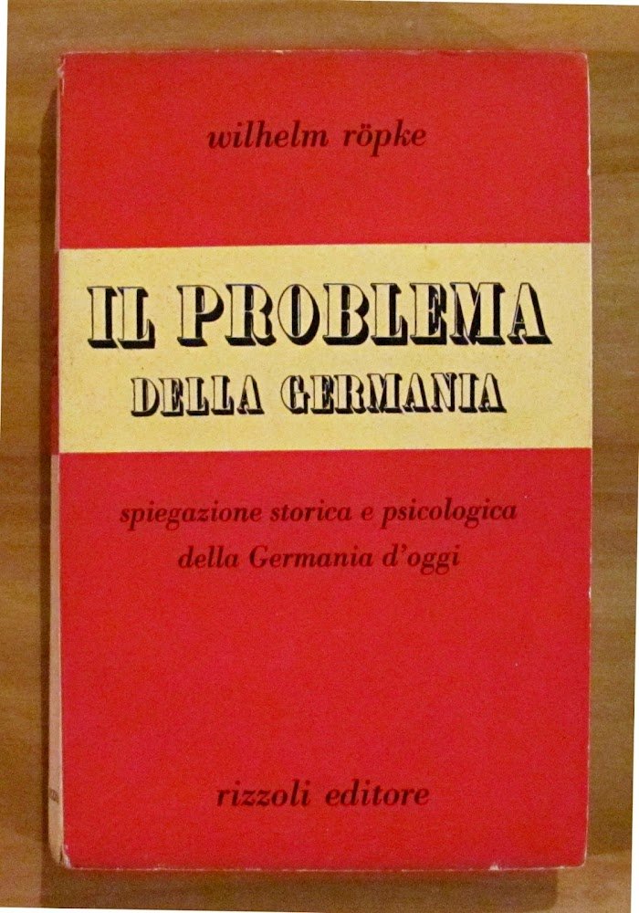 IL PROBLEMA DELLA GERMANIA - SPIEGAZIONE STORICA E PSICOLOGICA DELLA …