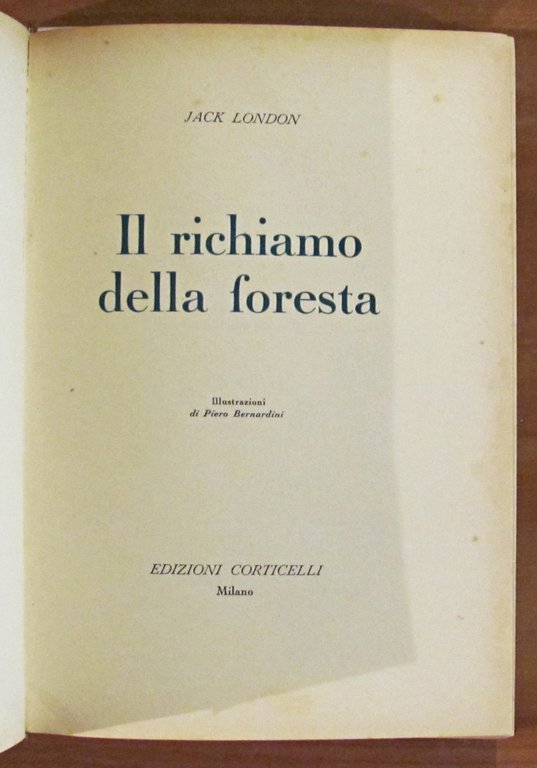 IL RICHIAMO DELLA FORESTA, 1954 con sovraccoperta - ill. BERNARDINI