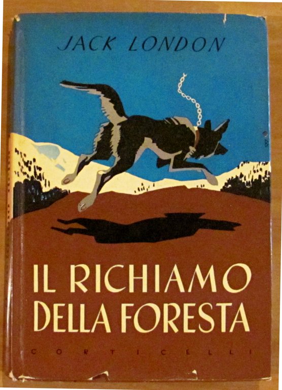IL RICHIAMO DELLA FORESTA, 1954 con sovraccoperta - ill. BERNARDINI