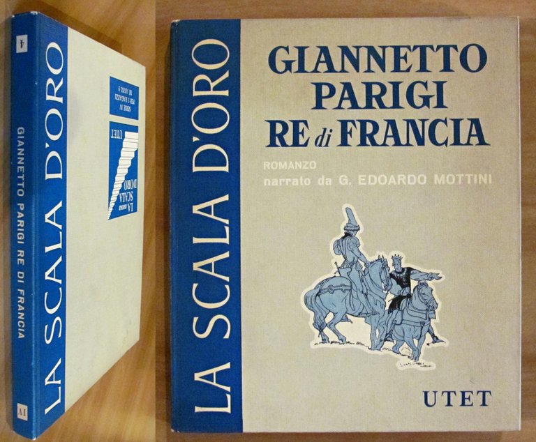 IL ROMANZO DI GIANNETTO PARIGI RE DI FRANCIA - Coll. La Scala d'Oro, 1958 ill. Gustavino