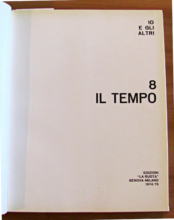 IO E GLI ALTRI. IL TEMPO - VOLUME 8