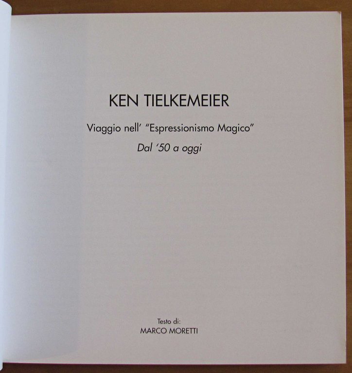 KEN TIELKEMEIER - Magic Expressionism, 2001 - ITA+ENG | Immagine Gallery 2