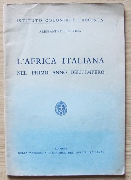 L'AFRICA ITALIANA NEL PRIMO ANNO DELL'IMPERO