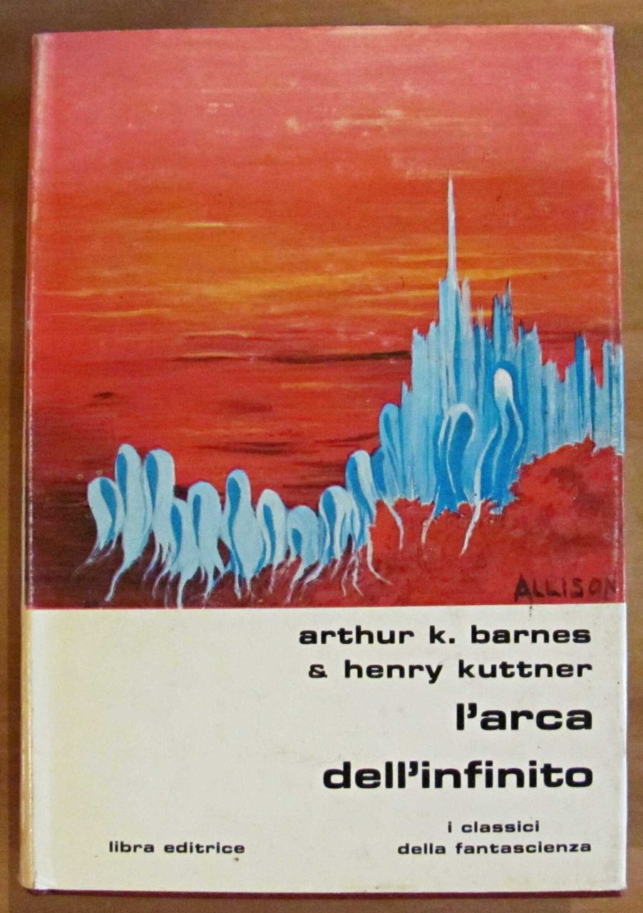 L'ARCA DELL'INFINITO - Coll. Classici Libra N.60, I ed. 1981