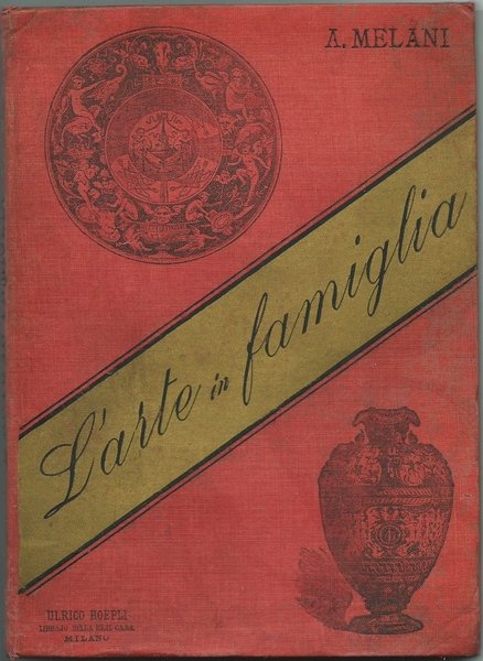 L'ARTE IN FAMIGLIA - Lettere a una Signora, 1890