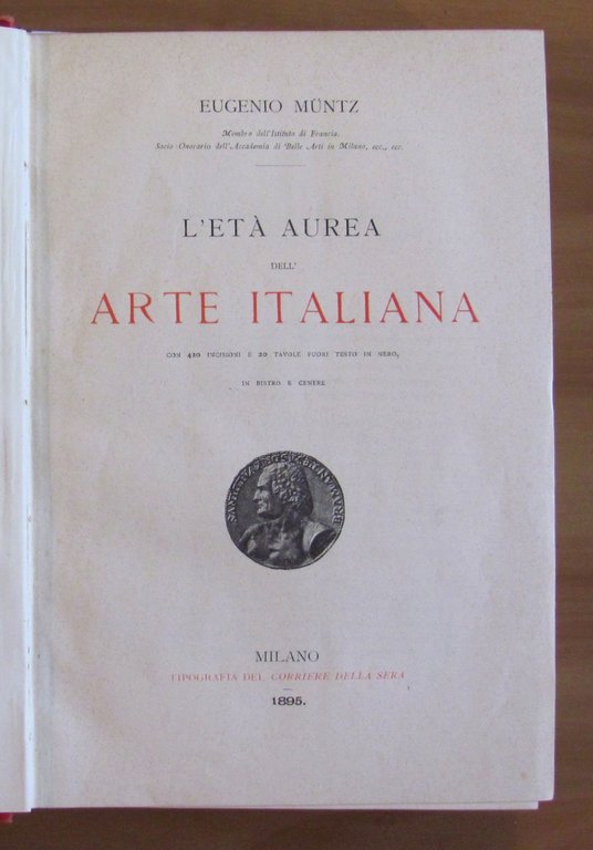 L'ETA' DELL'ORO DELL'ARTE ITALIANA, 1895 con 420 Incisioni