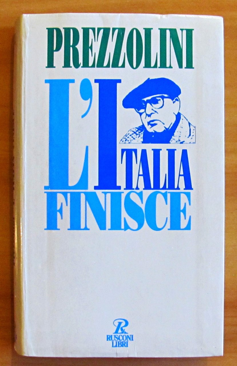 L'ITALIA FINISCE - ECCO QUEL CHE RESTA - Collana SAGGI