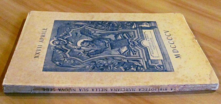 LA BIBLIOTECA MARCIANA NELLA SUA NUOVA SEDE - XXVII APRILE …