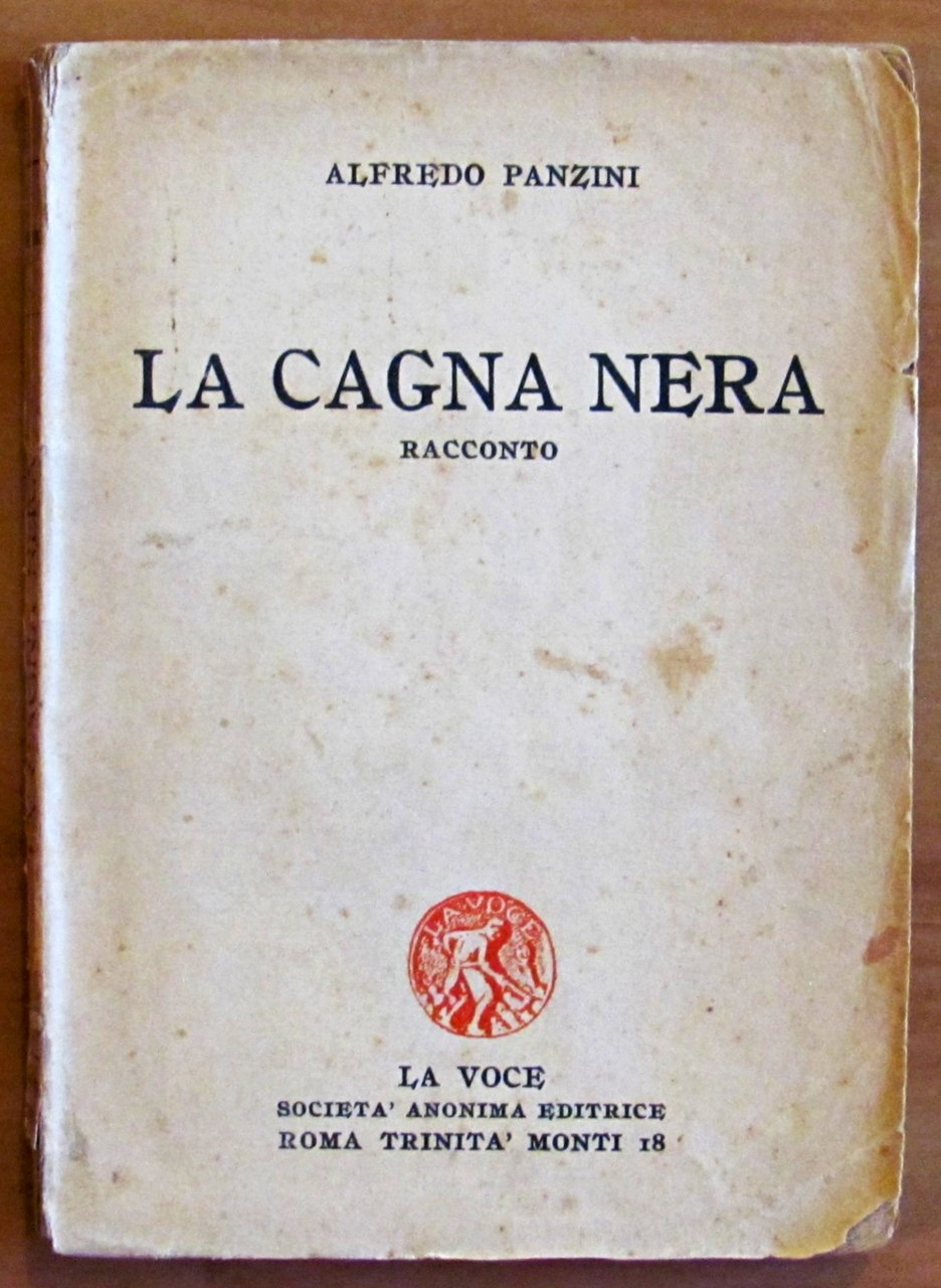 LA CAGNA NERA. ROMA SOC. ANON. EDIT. "LA VOCE" 1921