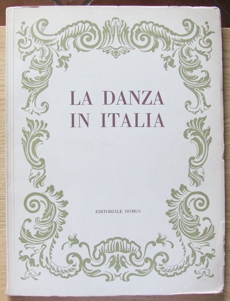 LA DANZA IN ITALIA - 1500 - 1900 - Sanquirico, Depero, Prampolini, Severini, De Chirico ecc