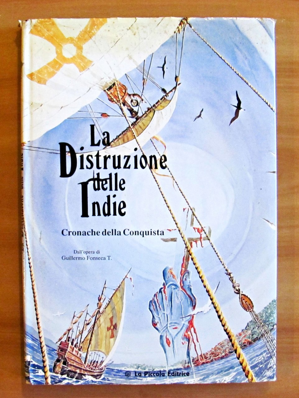 LA DISTRUZIONE DELLE INDIE - CRONACHE DELLA CONQUISTA - Collana …