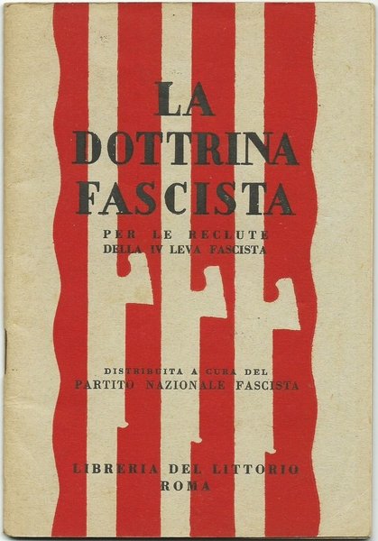 LA DOTTRINA FASCISTA - PER LE RECLUTE DELLA IV LEVA …