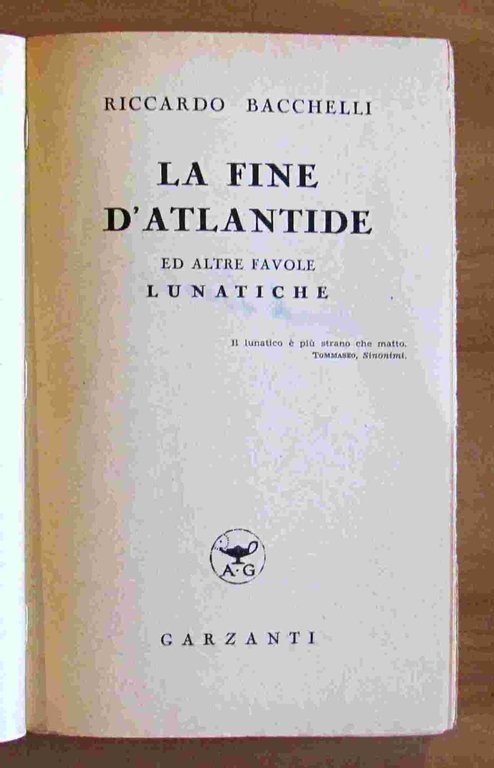 LA FINE D'ATLANTIDE ed altre Favole Lunatiche. I edizione 1942