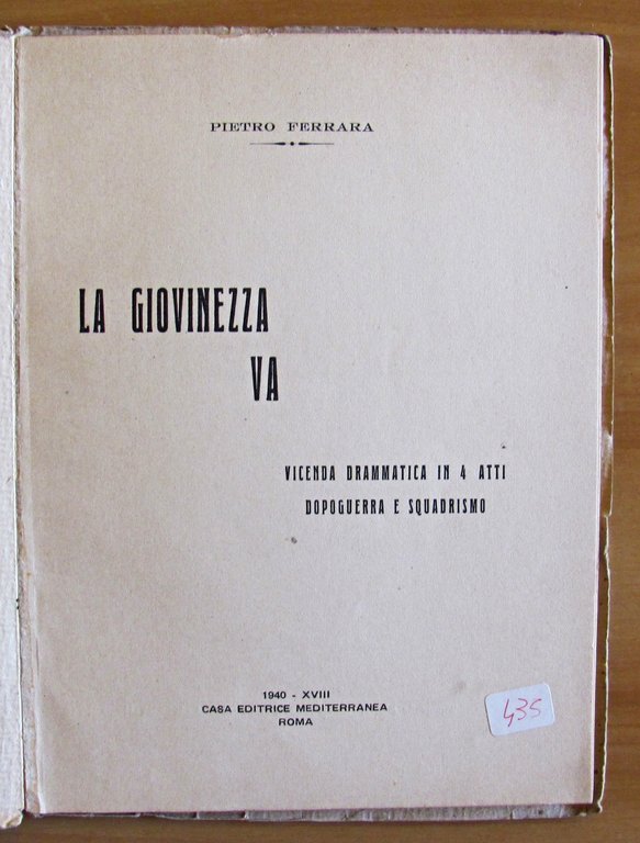 LA GIOVINEZZA VA - VICENDA DRAMMATICA IN 4 ATTI