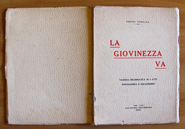 LA GIOVINEZZA VA - VICENDA DRAMMATICA IN 4 ATTI