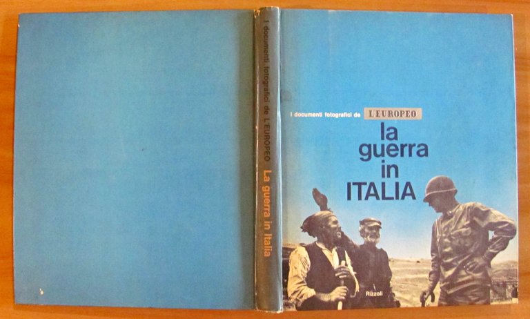 LA GUERRA IN ITALIA - I Documenti Fotografici de L'Europeo