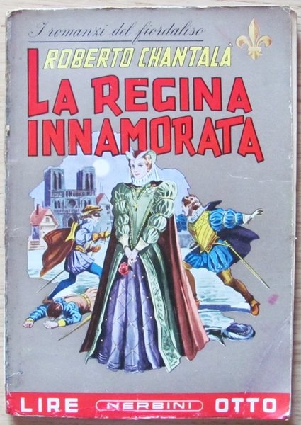 LA REGINA INNAMORATA - Ed. Nerbini, 1943 - I ROMANZI …