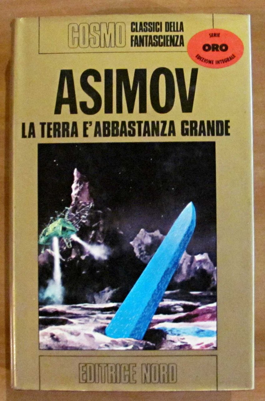 LA TERRA E' ABBASTANZA GRANDE - Cosmo Oro, I ed. …