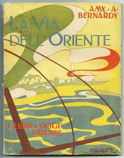 LA VIA DELL'ORIENTE - Collana "I Libri d'Oggi" - Bemporad, …