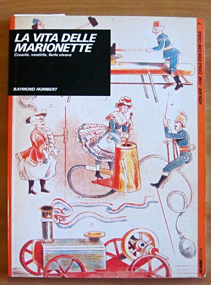 LA VITA DELLE MARIONETTE - CREARLE, VESTIRLE, FARLE VIVERE