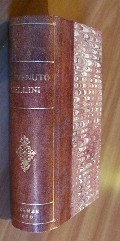 LA VITA DI BENVENUTO CELLINI - SCRITTA DA LUI MEDESIMO …