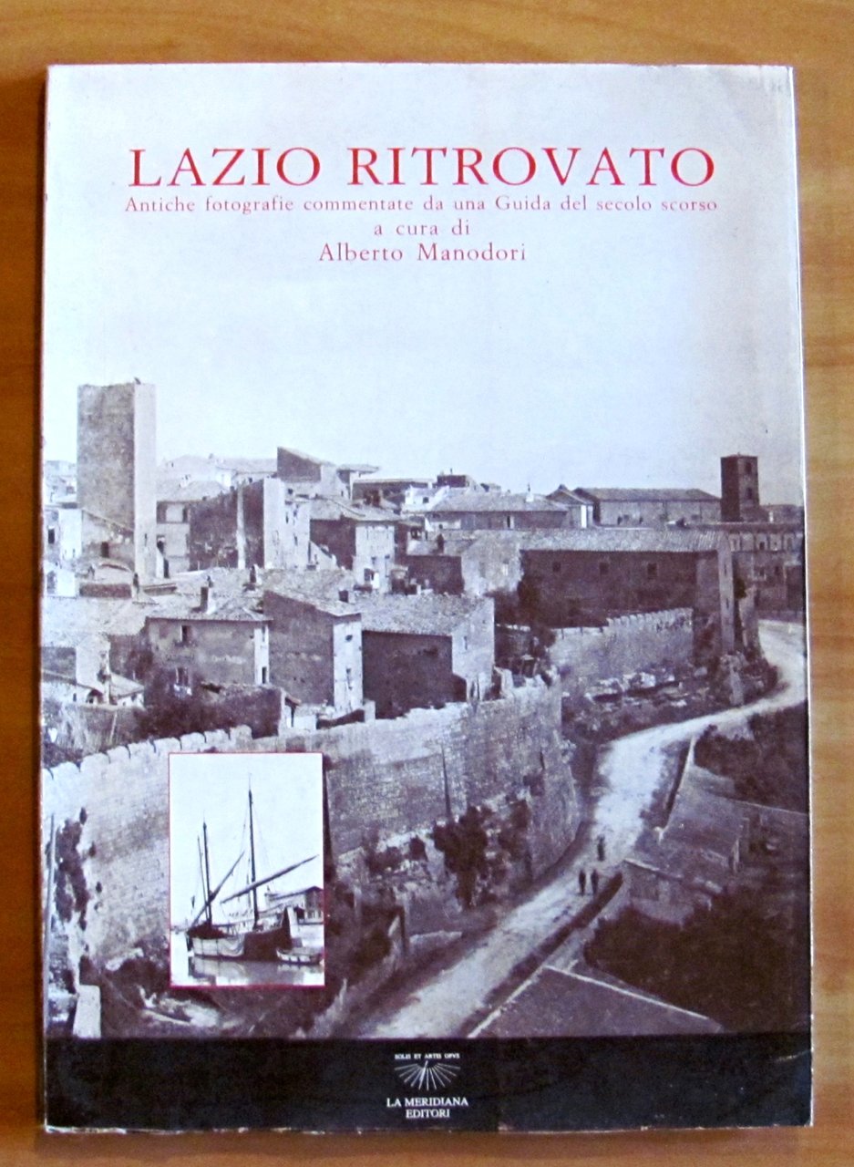 LAZIO RITROVATO - Antiche fotografie commentate da una Guida del …