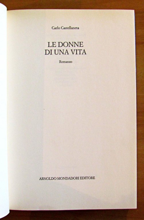 LE DONNE DI UNA VITA - Collana SCRITTORI ITALIANI