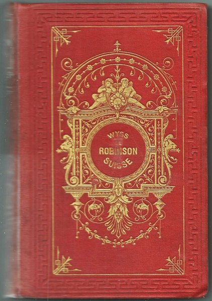 LE ROBINSON SUISSE - Volume I e II - Opera …