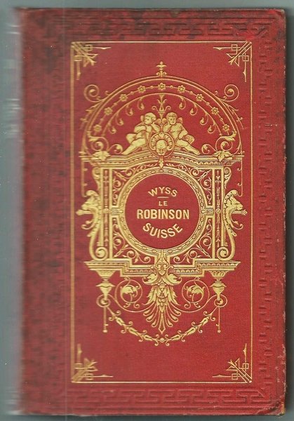 LE ROBINSON SUISSE - Volume I e II - Opera …