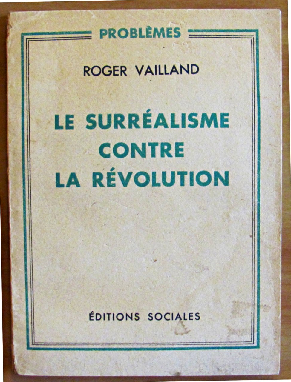 LE SURREALISME CONTRE LA REVOLUTION - COLLECTION PROBLEMES