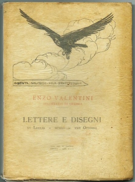 LETTERE E DISEGNI - XV LUGLIO MCMXV - XXII OTTOBRE …